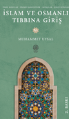 İslam ve Osmanlı Tıbbına Giriş & Temel Konular - &Ouml;nemli - Şahsiyetler- Miza&ccedil;lar - Şifalı Bitkiler