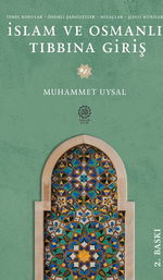 İslam ve Osmanlı Tıbbına Giriş & Temel Konular - Önemli - Şahsiyetler- Mizaçlar - Şifalı Bitkiler