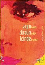 Aynı Düşün İçinde & Kadın Erkek Öyküleri