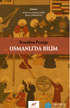 Teoriden Pratiğe Osmanlı&rsquo;da Bilim