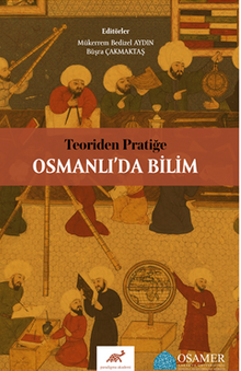 Teoriden Pratiğe Osmanlı’da Bilim