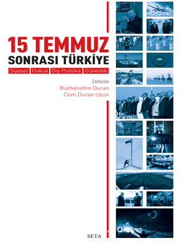 15 Temmuz Sonrası Türkiye  Siyaset, Hukuk, Dış Politika, Güvenlik