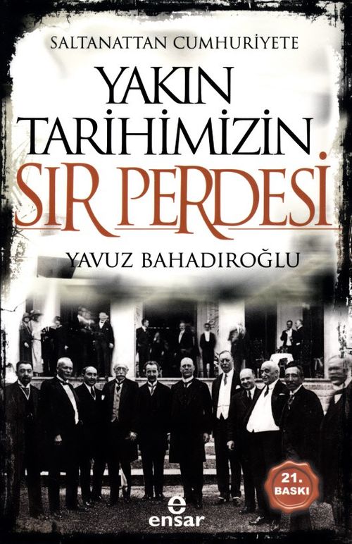 Saltanattan Cumhuriyete  Yakın Tarihimizin Sır Perdesi