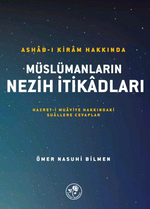 Ashab-ı Kiram Hakkında Müslümanların Nezih İtikadları