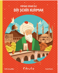 Mimar Sinan İle Bir Şehir Kurmak