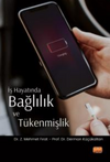 İş Hayatında Bağlılık ve T&uuml;kenmişlik