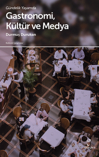 Gündelik Yaşamda Gastronomi ve Medya