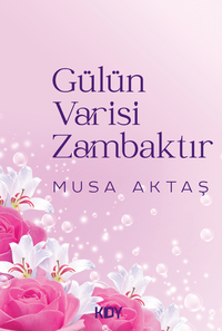Gülün Varisi Zambaktır