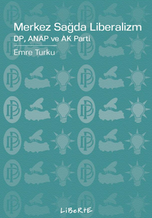 Merkez Sağda Liberalizm / Dp, Anap Ve Ak Parti