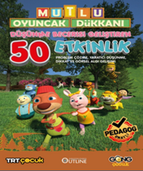 Mutlu Oyuncak Dükkanı Düşünme Becerisi Geliştiren 50 Etkinlik Kitabı