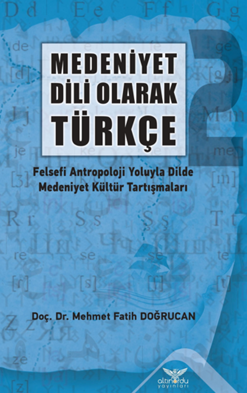 Medeniyet Dili Olarak Türkçe - 2 Felsefi Antropoloji Yoluyla Dilde  Medeniyet Kültür Tartışmaları