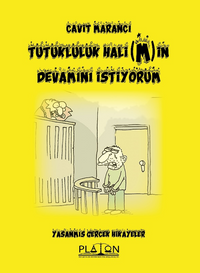 Tutukluluk Hali(M)İn Devamını İstiyorum 