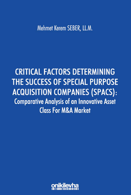 Critical Factors Determining The Success Of Special Purpose Acquisition Companies (SPACS): Comparative Analysis Of An Innovative Asset Class For M&A Market