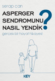 Asperger Sendromunu Nasıl Yendik