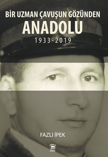Bir Uzman Çavuşun Gözünden  Anadolu