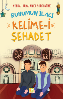 Ruhumun İlacı Kelime-i Şahadet