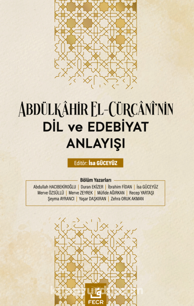 Abdülkâhir el-Cürcânî’nin Dil ve Edebiyat Anlayışı
