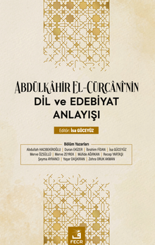 Abdülkâhir el-Cürcânî'nin Dil ve Edebiyat Anlayışı 