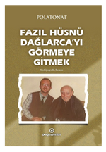 Fazıl Hüsnü Dağlarca'yı Görmeye Gitmek / Otobiyografik Roman