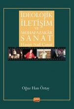 İdeolojik İletişim ve Muhafazakar Sanat & Hasan Nail Canat