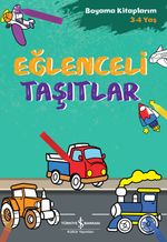 Eğlenceli Taşıtlar / Boyama Kitaplarım (3-4 Yaş)