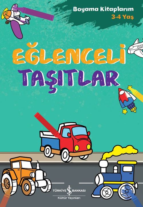 Eğlenceli Taşıtlar / Boyama Kitaplarım (3-4 Yaş)