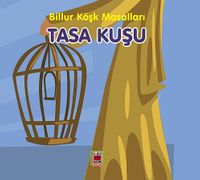 Tasa Kuşu / Billur Köşk Masalları