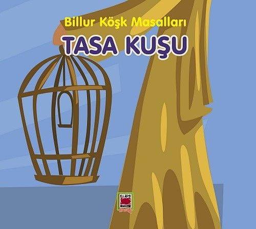 Tasa Kuşu / Billur Köşk Masalları