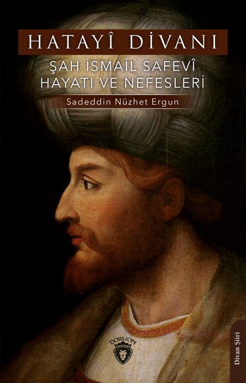 Hatayî Divanı & Şah İsmail Safevî Hayatı ve Nefesleri