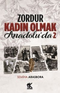 Zordur Kadın Olmak Anadolu’da 2