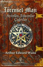 Törensel Maji & Ayinler, Tılsımlar, Çağrılar