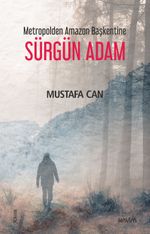 Metropolden Amazon Başkentine Sürgün Adam