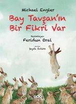 Bay Tavşan'ın Bir Fikri Var (Karton Kapak)