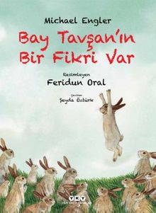 Bay Tavşan'ın Bir Fikri Var (Karton Kapak)
