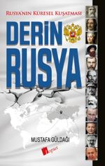 Derin Rusya & Rusya'nın Küresel Kuşatması