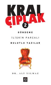 Kral Çıplak - 2 / Gündeme İlişkin Parçalı Bulutlu Yazılar
