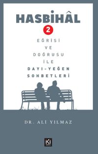 Hasbihal - 2 / Eğrisi ve Doğrusu ile Dayı Yeğen Sohbetleri
