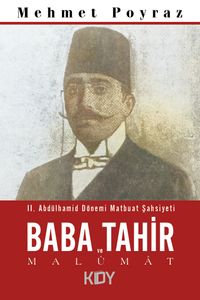 II. Abdülhamid Dönemi Matbuat Şahsiyeti Baba Tahir ve Malûmat