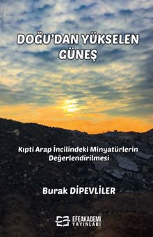 Doğu'dan Yükselen Güneş & Kıpti Arap İncilindeki Minyatürlerin Değerlendirilmesi