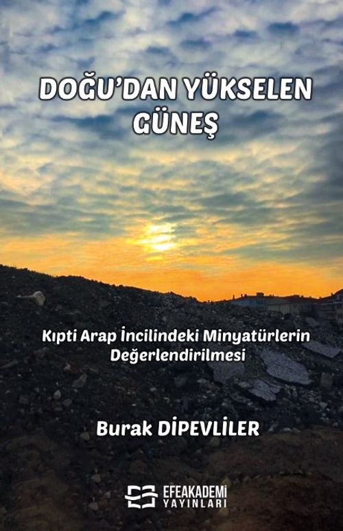 Doğu'dan Yükselen Güneş & Kıpti Arap İncilindeki Minyatürlerin Değerlendirilmesi