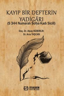 Kayıp Bir Defterin Yadigarı  (S 344 Numaralı Sofya Kadı Sicili)