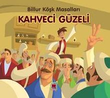 Kahveci Güzeli / Billur Köşk Masalları