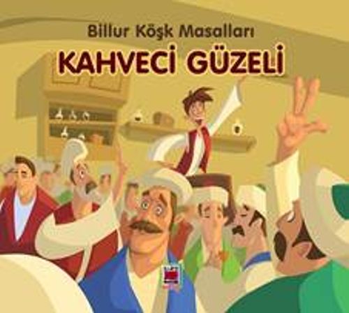 Kahveci Güzeli / Billur Köşk Masalları