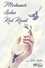 Merhamete Açılan Kırk Kucak