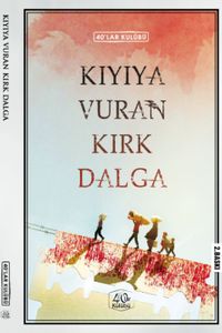 Kıyıya Vuran Kırk Dalga