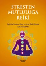 Stresten Mutluluğa Reiki