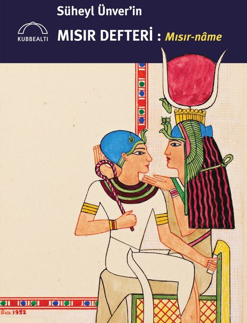 Süheyl Ünver'in Mısır Defteri: Mısır-name 