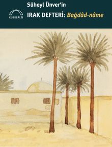 Süheyl Ünver'in Irak Defteri: Bağdad-name 