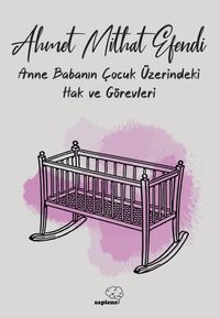 Anne ve Babanın Çocuk Üzerindeki Hak ve Görevleri