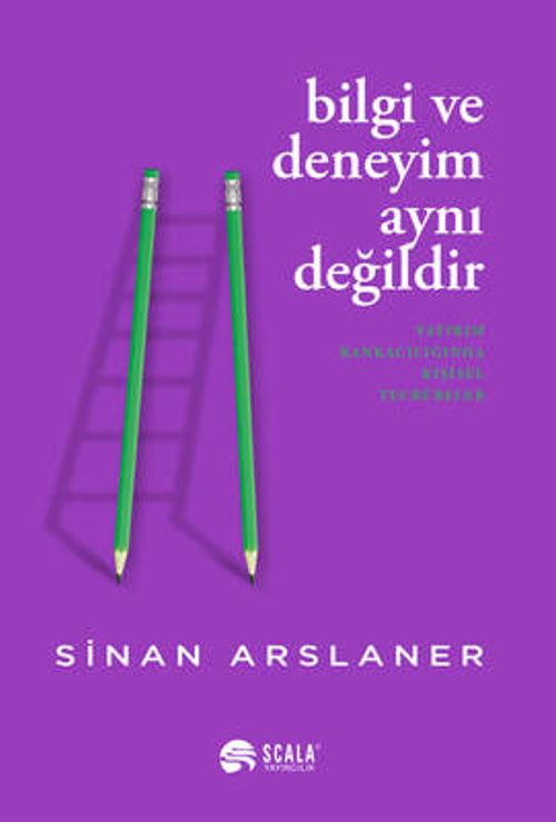 Bilgi ve Deneyim Aynı Değildir & Yatırım Bankacılığında Kişisel Tecrübeler